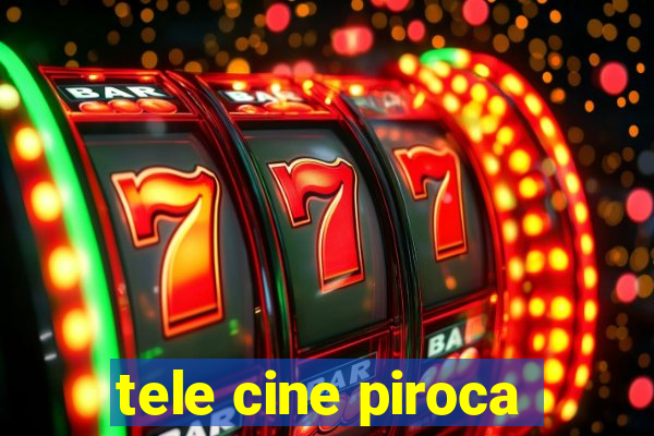 tele cine piroca